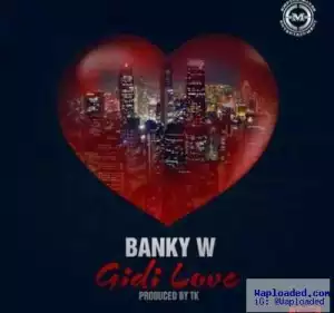 Banky W - Gidi Love